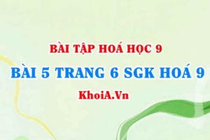 Bài 5 trang 6 SGK Hoá 9: Tính chất Hoá học của Oxit, phân loại Oxit